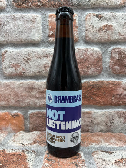 BramBrass Not Listening - Whiskey BA Imperial Stout - 33 CL